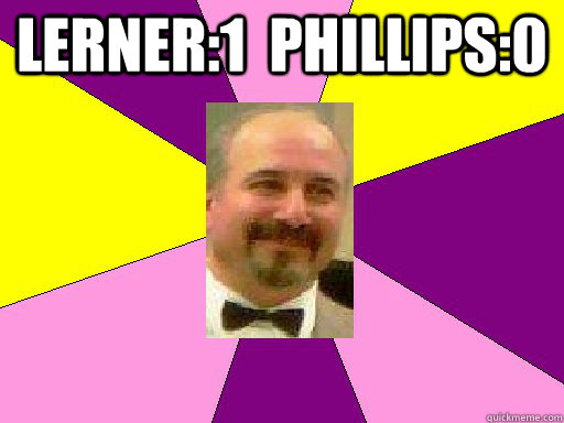 Lerner:1  Phillips:0  - Lerner:1  Phillips:0   Literature lerner