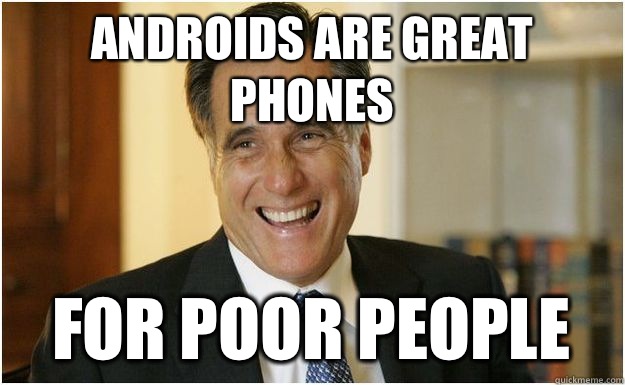 Androids are great phones For poor people  Mitt Romney