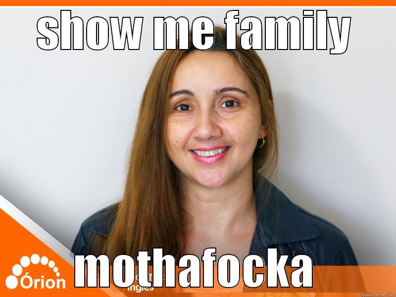 SHOW ME FAMILY MOTHAFOCKA Misc
