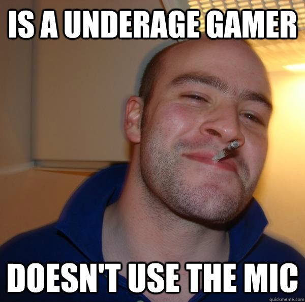 Is a underage gamer doesn't use the mic - Is a underage gamer doesn't use the mic  Misc