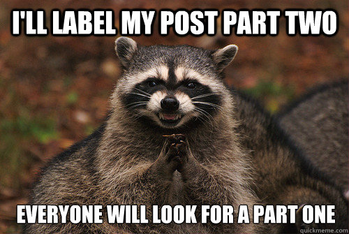 I'll label my post part two Everyone will look for a part one  Insidious Racoon 2