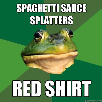 Spaghetti sauce splatters RED SHIRT  Foul Bachelor Frog