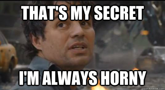 That's my secret i'm always horny - That's my secret i'm always horny  Misc