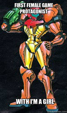 first female game protagonist with I'm a Girl   GG samus