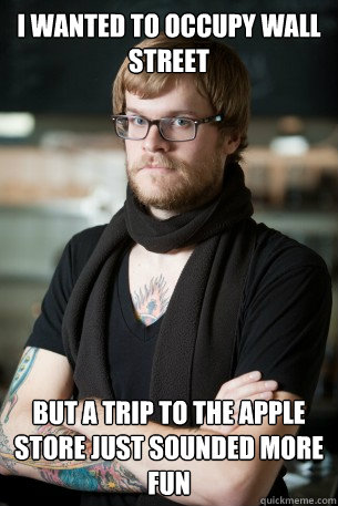 I wanted to Occupy Wall Street But a trip to the Apple Store just sounded more fun  Hipster Barista