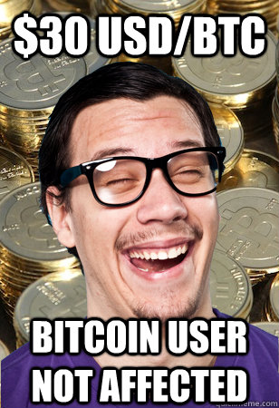 $30 USD/BTC bitcoin user not affected - $30 USD/BTC bitcoin user not affected  Bitcoin user not affected
