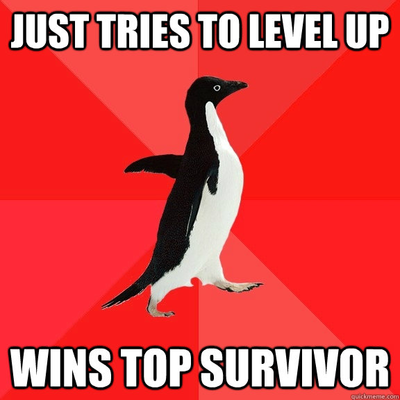 Just tries to level up Wins Top Survivor  Socially Awesome Penguin