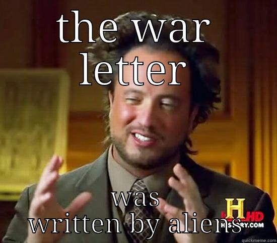 THE WAR LETTER WAS WRITTEN BY ALIENS Ancient Aliens