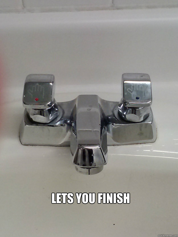 LETS YOU FINISH - LETS YOU FINISH  Good Guy Faucet