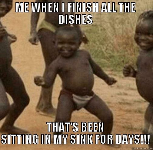 ME WHEN I FINISH ALL THE DISHES THAT'S BEEN SITTING IN MY SINK FOR DAYS!!! Third World Success