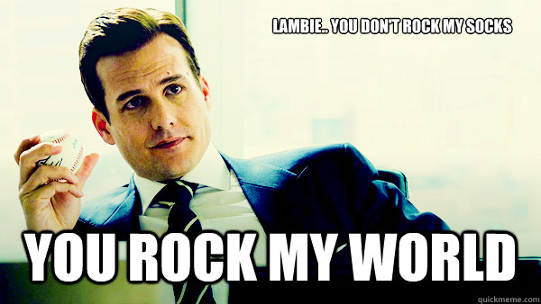 Lambie.. You don't rock my socks you rock my world - Lambie.. You don't rock my socks you rock my world  Harvey Specter