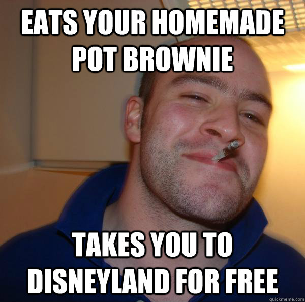 eats your homemade pot brownie takes you to Disneyland for free Misc quickmeme