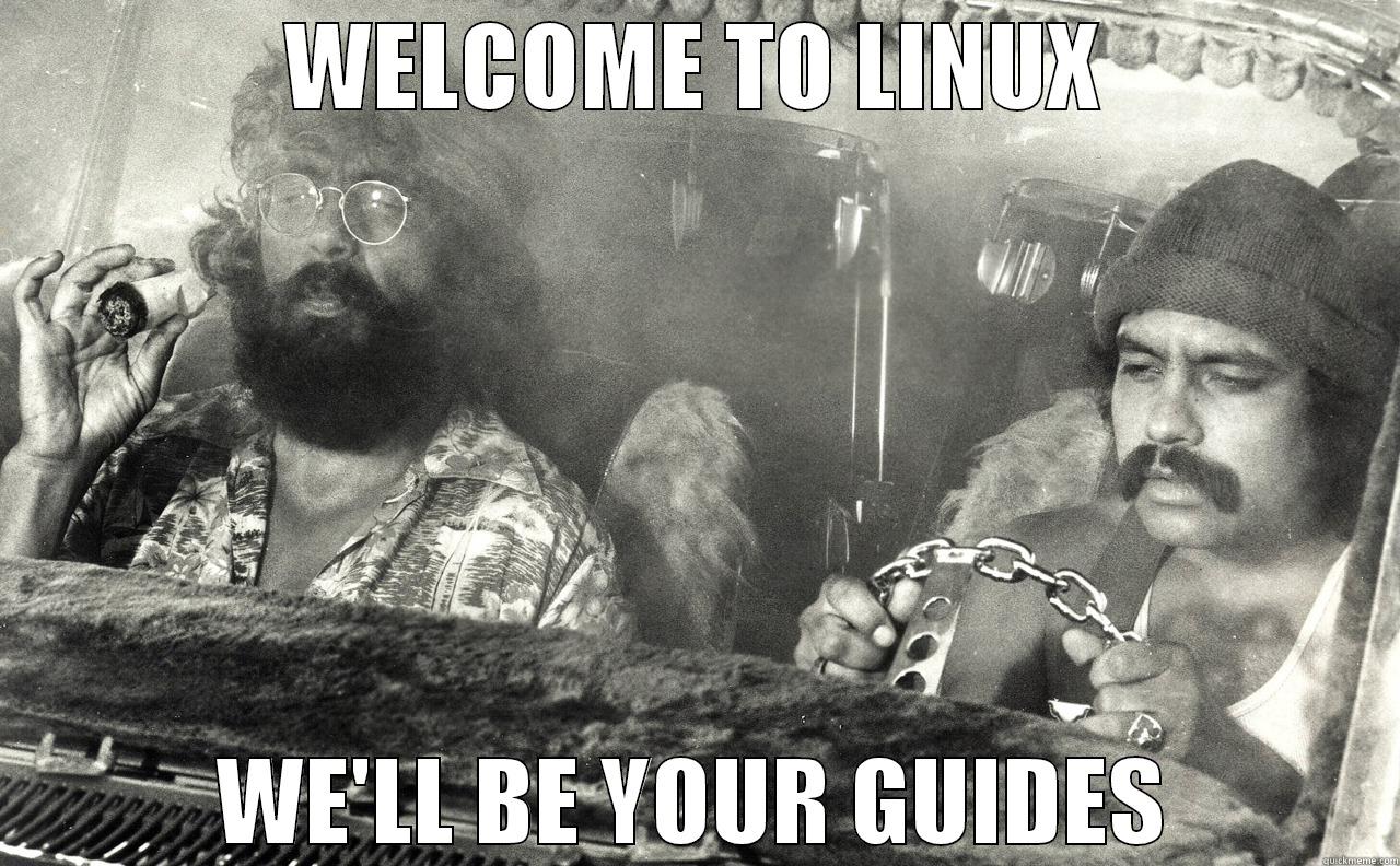 oh LINUX - WELCOME TO LINUX WE'LL BE YOUR GUIDES Misc