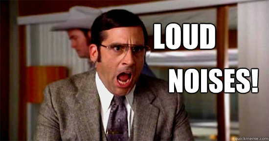 LOUD NOISES! - LOUD NOISES!  Brick Tamland Rioting