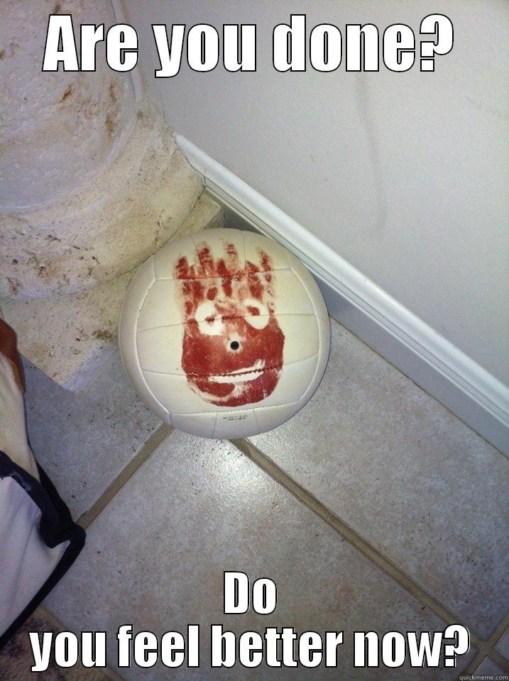  Are You Done Quickmeme