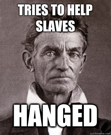 Tries to help slaves Hanged  