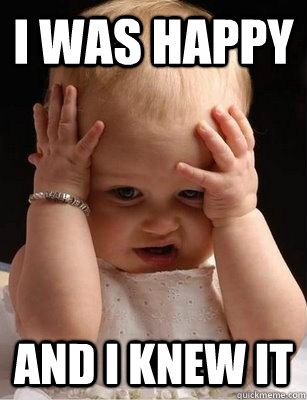 I was happy and i knew it  