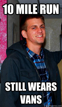 10 mile run Still wears vans  