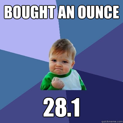 Bought AN OUNCE 28.1  Success Kid