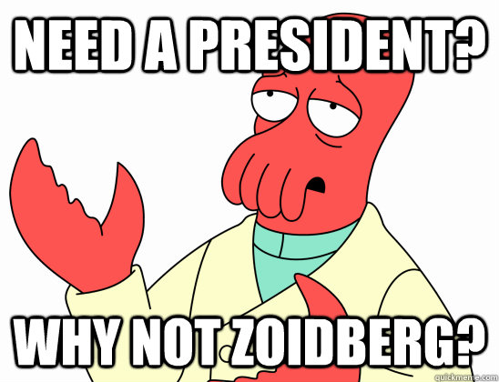 Need a president? Why not Zoidberg? - Need a president? Why not Zoidberg?  Why not zoidberg-baby