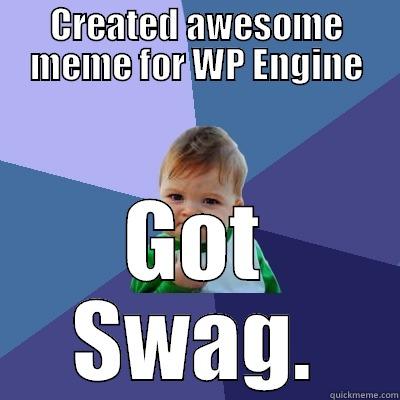 CREATED AWESOME MEME FOR WP ENGINE GOT SWAG. Success Kid