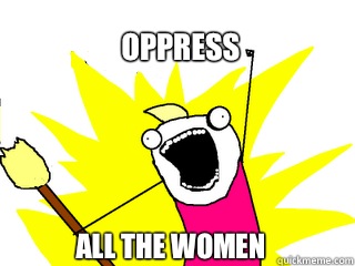 Oppress All the women  All The Things