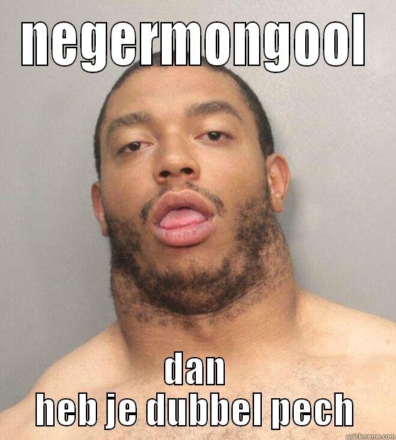 NEGERMONGOOL DAN HEB JE DUBBEL PECH Misc