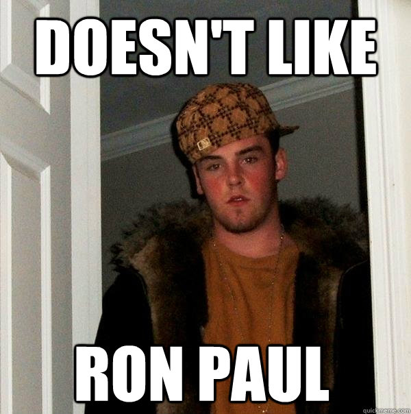 Doesn't like Ron Paul  Scumbag Steve