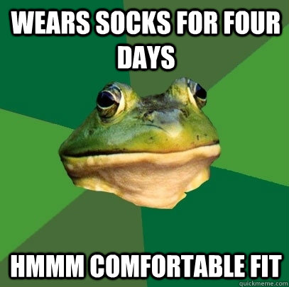 Wears socks for four days Hmmm comfortable fit  Foul Bachelor Frog
