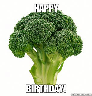 Happy Birthday! - Happy Birthday!  vegan broccoli