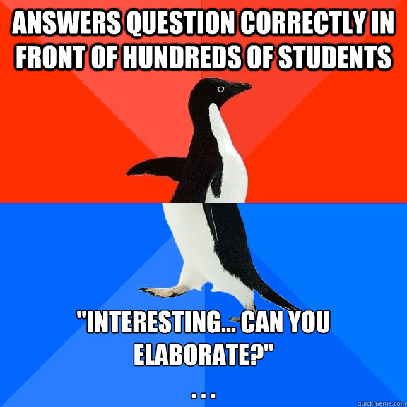 Answers question correctly in front of hundreds of students 