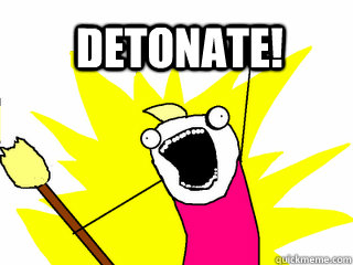 Detonate!   All The Things
