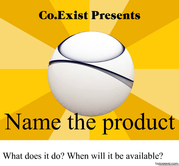 Name the product What does it do? When will it be available?  - Name the product What does it do? When will it be available?   Tomorrow Vision