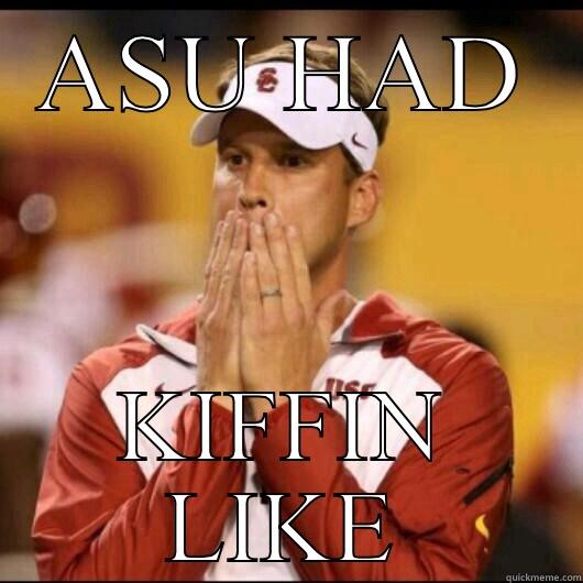 ASU HAD KIFFIN LIKE Misc