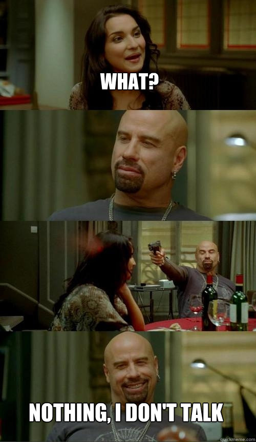 what? Nothing, i don't talk  Skinhead John