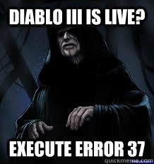 Diablo III is live? Execute ERROR 37  