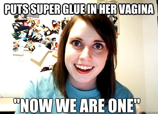 puts super glue in her vagina 