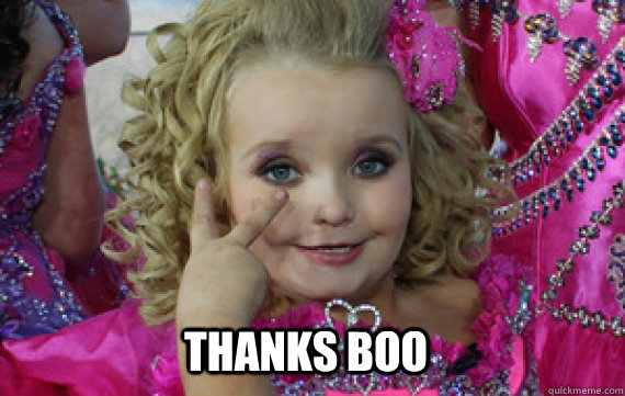 Thanks boo - Thanks boo  Honey Boo Boo