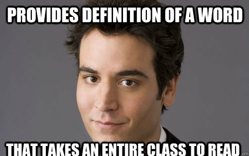 Provides definition of a word That takes an entire class to read  Classic Schmosby