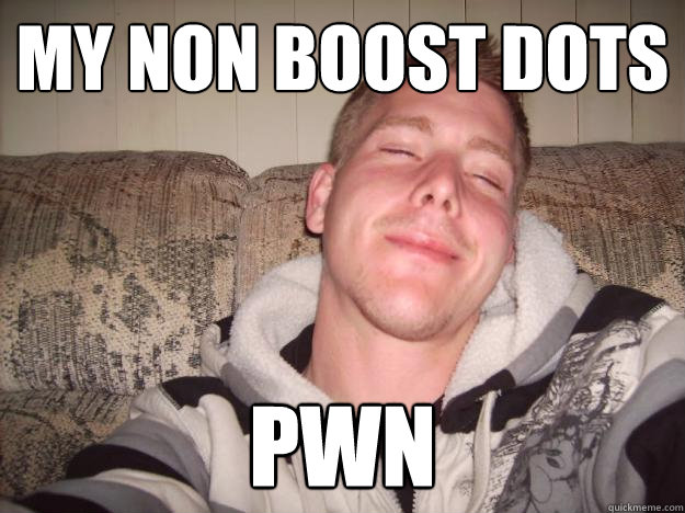 My Non boost dots pwn - My Non boost dots pwn  Stoner Stan