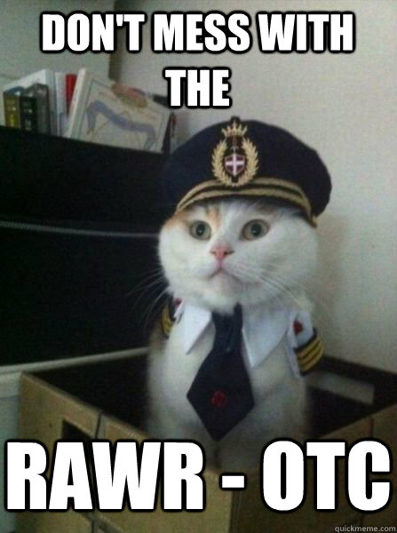 Don't mess with the RAwr - OTC  Captain kitteh