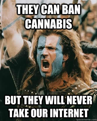 They can ban cannabis  but they will never take our internet  SOPA Opposer
