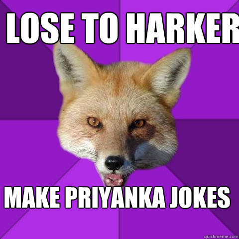 Lose to Harker Make Priyanka Jokes  Forensics Fox