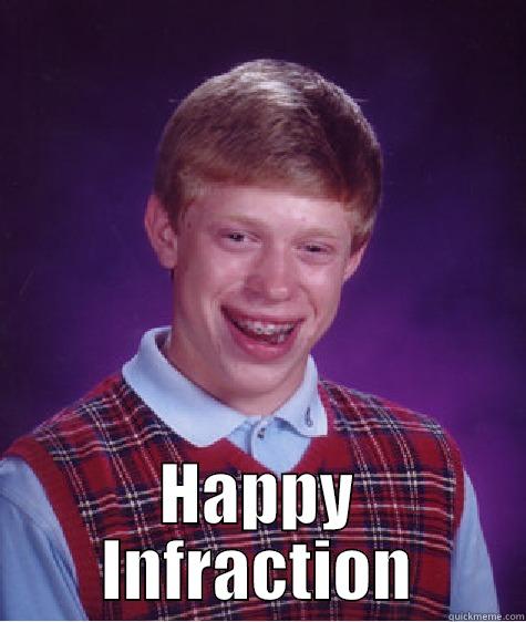Happy Infraction Mister -  HAPPY INFRACTION Bad Luck Brian