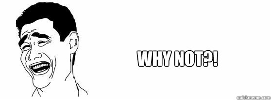 Why not?!  Fuck That Guy