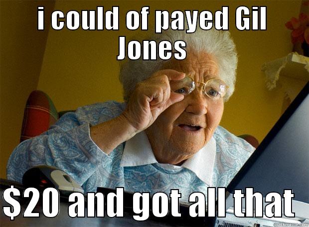I COULD OF PAYED GIL JONES  $20 AND GOT ALL THAT  Grandma finds the Internet