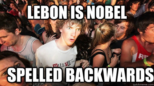Lebon is nobel spelled backwards  Sudden Clarity Clarence
