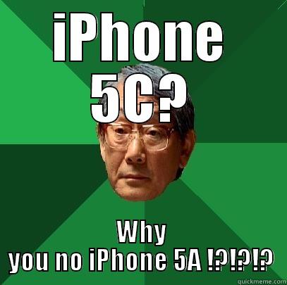 IPHONE 5C? WHY YOU NO IPHONE 5A !?!?!? High Expectations Asian Father