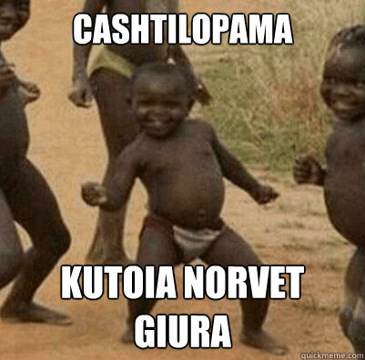 cashtilopama kutoia norvet giura  Third World Success Kid