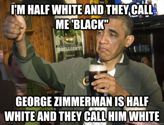 I'm half white and they call me 'black